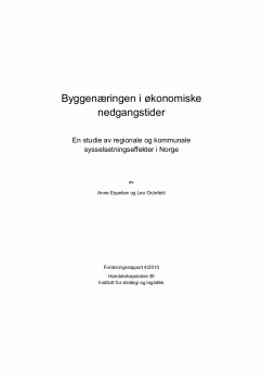 Byggenæringen i økonomiske nedgangstider. En studie av regionale og kommunale sysselsetningseffekter i Norge.