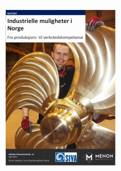 Industrielle muligheter i Norge – Fra produksjons- til verkstedskompetanse