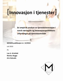 Innovasjon i tjenester: En empirisk analyse av tjenesteinnovasjon i norsk næringsliv og innovasjonspolitikkens utfordringer på tjenesteområdet