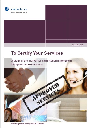 To certify your services: A study of the market for certification in Northern European Service Sectors.